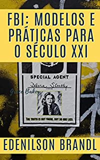 FBI: Modelos e Práticas para o Século XXI