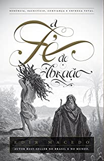 Livro A fé de Abraão: Renúncia, sacrifício, confiança e entrega total