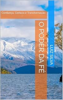 Livro O Poder da Fé: Confiança, Certeza e Transformação