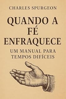 Livro Quando a Fé Enfraquece: Um Manual para Tempos Difíceis