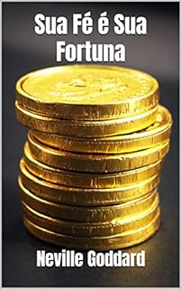 Livro Sua Fé é Sua Fortuna