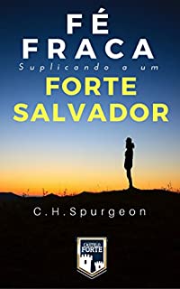Livro Fé Fraca Suplicando a um Forte Salvador
