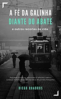 Livro A Fé da Galinha Diante do Abate e outros recortes da vida