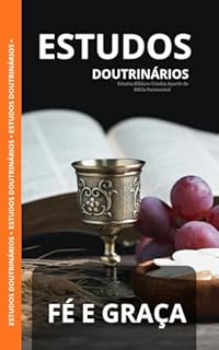 FÉ E GRAÇA: Estudos Doutrinários