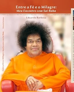 Livro Entre a Fé e o Milagre : Meu Encontro com Sai Baba