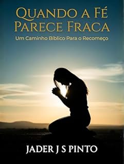 Livro Quando a fé parece fraca: Um caminho bíblico para o recomeço