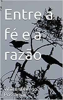 Livro Entre a fé e a razão: Capitulo 4
