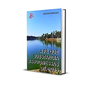 Livro A FÉ QUE SUBSTANCIA AS PROMESSAS DE DEUS