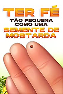 Livro Ter Fé Tão Pequena como uma Semente de Mostarda (Atracção Espiritual)