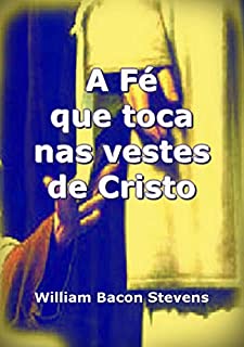 Livro A Fé Que Toca Nas Vestes De Cristo