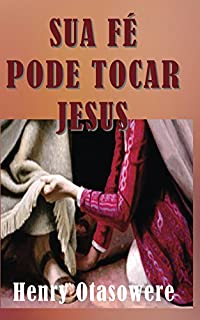 Livro Sua fé pode tocar Jesus
