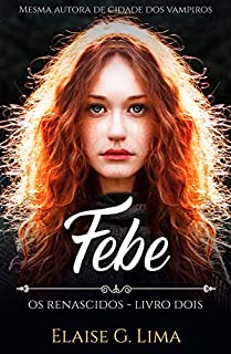 Livro Febe (Os Renascidos Livro 2)