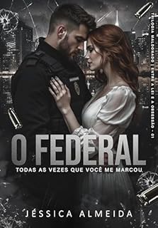 Livro O FEDERAL : Todas as Vezes que Você me Marcou (Trilogia Maldonado | Entre a Lei e a Obsessão Livro 1)