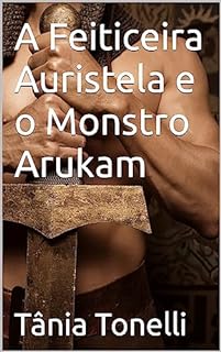 Livro A Feiticeira Auristela e o Monstro Arukam