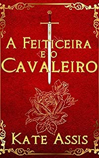 Livro A Feiticeira e o Cavaleiro