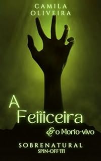 Livro A Feiticeira e o Morto-vivo: Sobrenatural - Spin Off 3