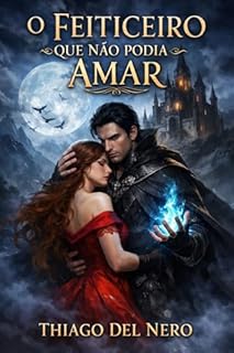 O feiticeiro que não podia amar