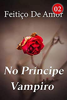 Livro Feitiço De Amor No Príncipe Vampiro 2: A Propriedade da Pulseira de Esmalte Roxo