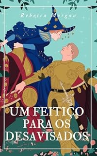Livro Um Feitiço Para Os Desavisados