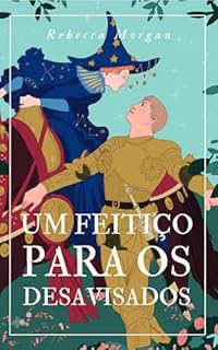 Livro Um Feitiço Para Os Desavisados