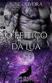 Livro O Feitiço da Lua: Série os 13 clãs livro 1