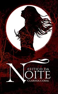 Livro Feitiço da Noite (Livro Único)