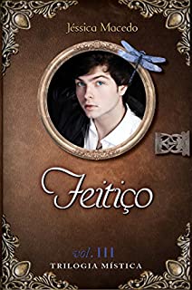 Livro Feitiço (Trilogia Mística Livro 3)
