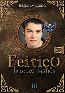 Livro Feitiço (Trilogia Mística Livro 3)