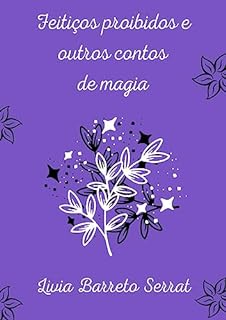 Feitiços proibidos e outros contos de magia