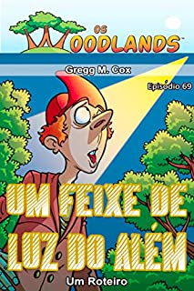Livro UM FEIXE DE LUZ DO ALÉM: Episódio 69 (Os Woodlands em português)