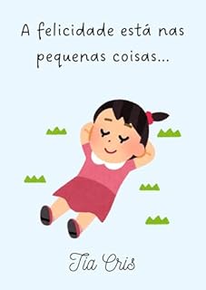 Livro A felicidade está nas pequenas coisas...