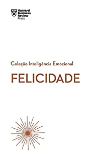 Livro Felicidade (Coleção Inteligência Emocional - HBR)