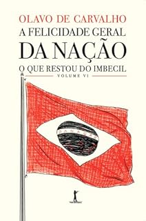 Livro A felicidade geral da nação (Digital): O que restou do Imbecil vol. VI