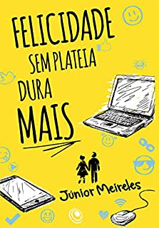 Livro Felicidade sem plateia dura mais