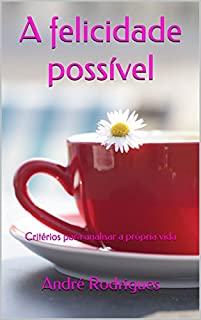 Livro A felicidade possível: Critérios para analisar a própria vida