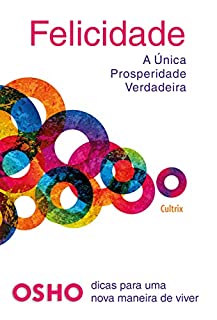 Livro Felicidade: A única prosperidade verdadeira