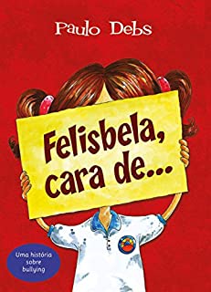 Felisbela, cara de...