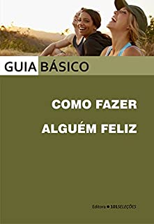 Livro Como fazer alguém feliz