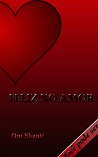 Feliz no Amor: Voce pode ser