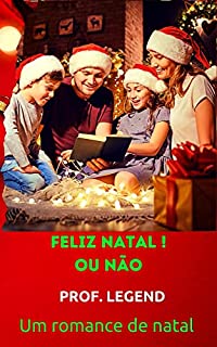 Livro FELIZ NATAL ! OU NÃO: Um romance de natal