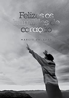 Livro Felizes os Humildes de Coração (Mensagens Livro 284)