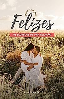 Livro Felizes para Sempre: Os segredos de uma relação (Romance)