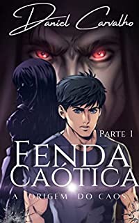 Livro Fenda Caótica lv 1 parte 1: A origem do caos