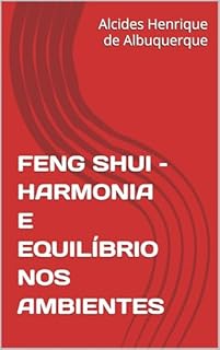 Livro FENG SHUI – HARMONIA E EQUILÍBRIO NOS AMBIENTES