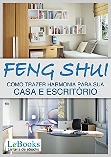 Feng shui: Como trazer harmonia para sua casa e escritório (Coleção Terapias Naturais)