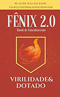 Fênix 2.0 - Faloculturismo & Aumento peniano