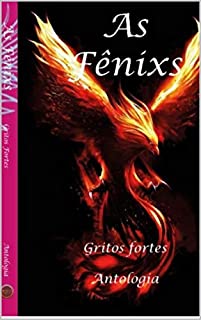 Livro As Fênixs: Gritos Fortes