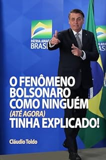 O fenômeno Bolsonaro como ninguém (até agora) tinha explicado!