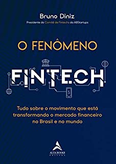 Livro O Fenômeno Fintech: Tudo sobre o movimento que está transformando o mercado financeiro no Brasil e no mundo