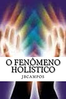 O Fenômeno Holístico